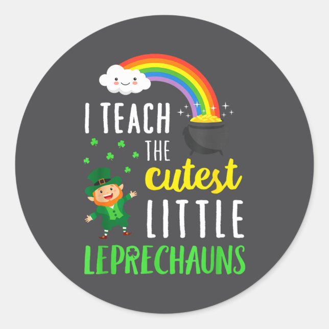 Pegatina Redonda I Teach The Cutest Little Leprechauns School Cute  (Anverso)