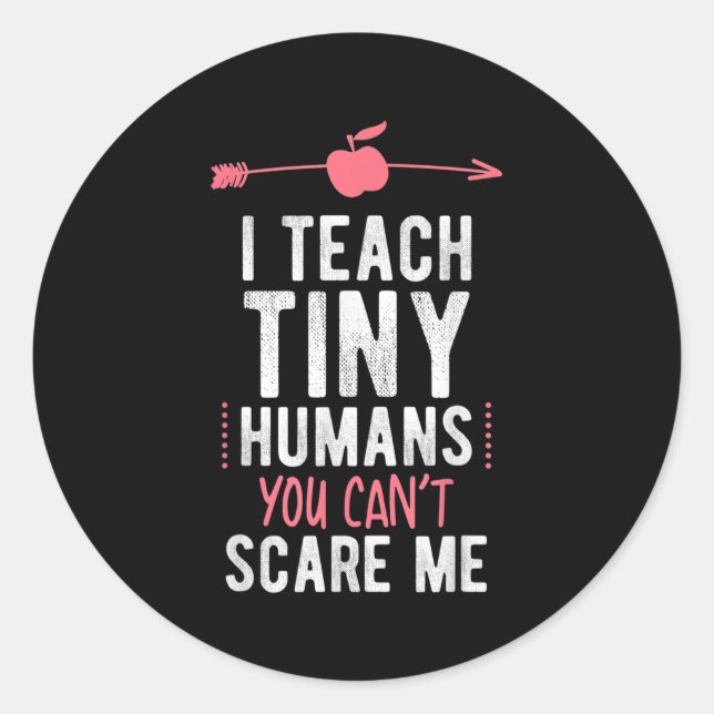 Pegatina Redonda I Teach Tiny Humans You Cant E Me Preschool  (Anverso)
