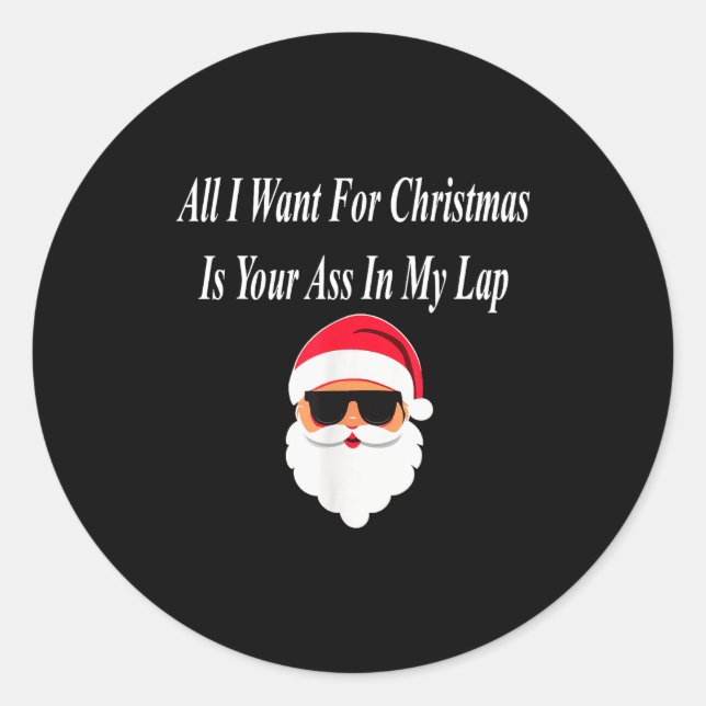 Pegatina Redonda I Want Christmas Funny Naughty Dirty Raunchy Gift  (Anverso)