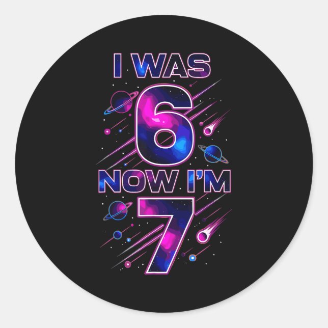 Pegatina Redonda I Was 6 Now I'm 7 Six Seven Space Birthday  (Anverso)
