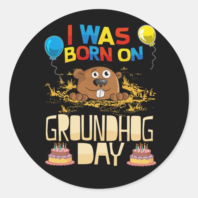 Pegatina Redonda I Was Born On Groundhog Day - Groundhog Birthday (Anverso)
