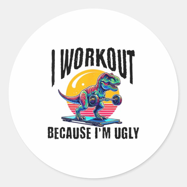 Pegatina Redonda I Workout Because I'm Ugly Motivational  (Anverso)