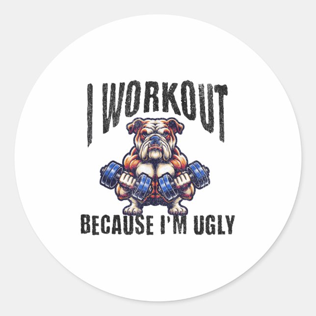 Pegatina Redonda I Workout Because I'm Ugly Motivational  (Anverso)
