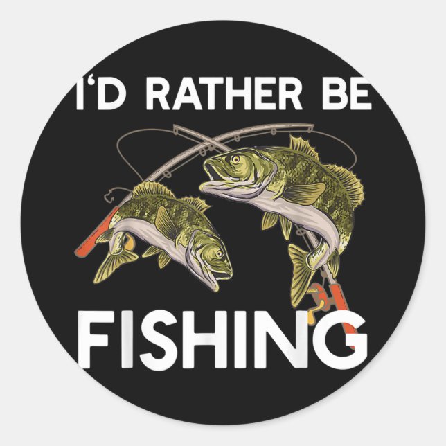 Pegatina Redonda I'd Rather be a Fishing Tee gift Fisherman  (Anverso)