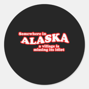 Pegatina Redonda Idiota de Alaska del pueblo