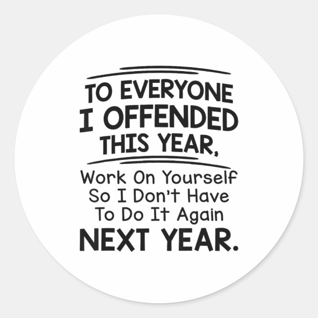 Pegatina Redonda If I Offended You Work On Yourself Funny New Year  (Anverso)