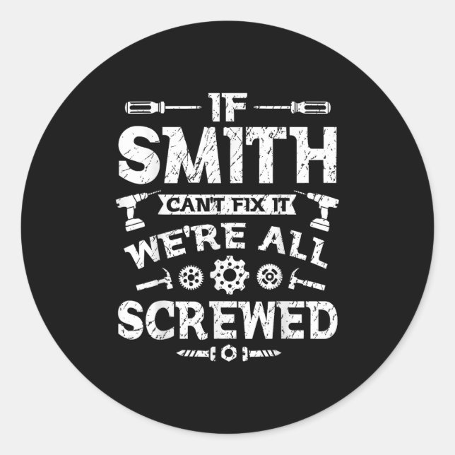 Pegatina Redonda If Smith Can't Fix It We're All Screwed Funny Fath (Anverso)