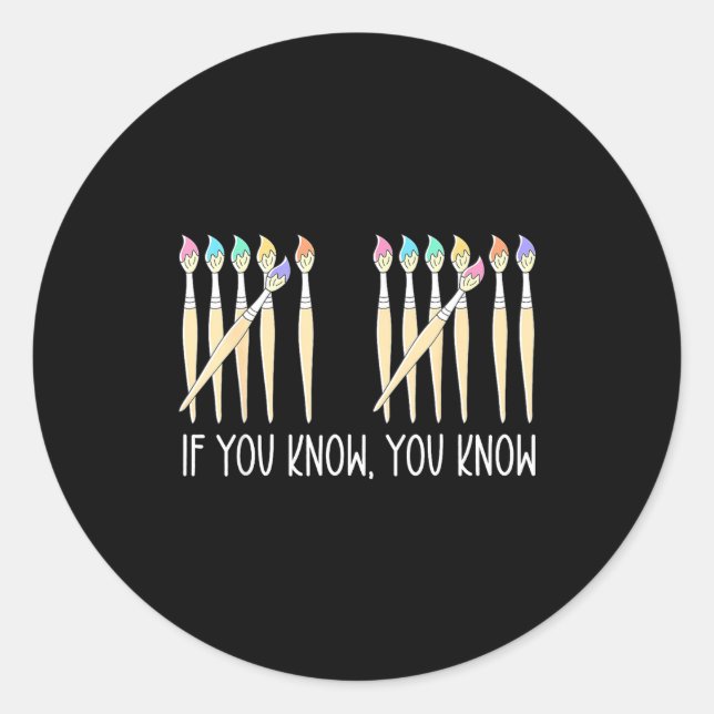 Pegatina Redonda If You Know You Know Art Teachers Students 67 Six  (Anverso)