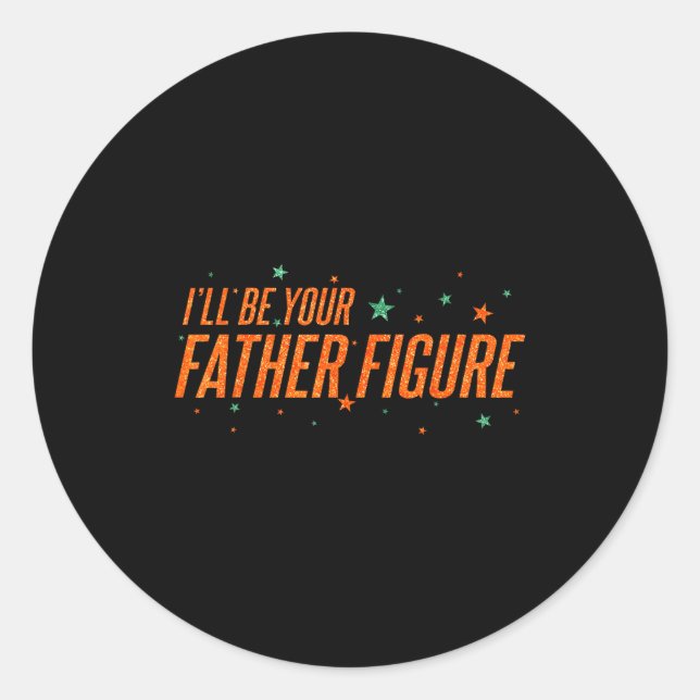 Pegatina Redonda I'll Be Your Father Figure  (Anverso)