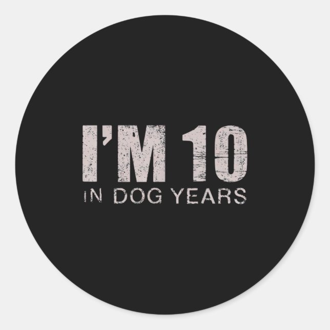 Pegatina Redonda I'm 10 In Dog Years 70th Birthday Gift  (Anverso)