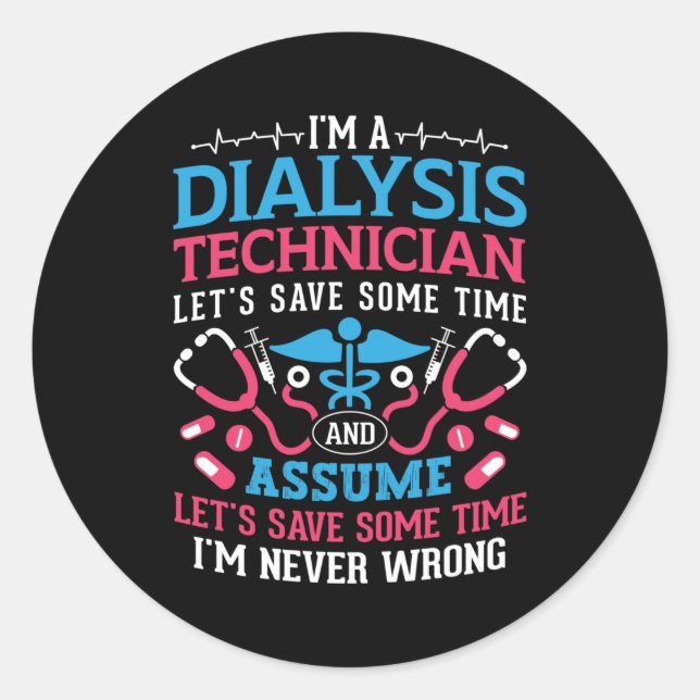 Pegatina Redonda I'm A Dialysis Technician Nephrology Dialysis Tech (Anverso)