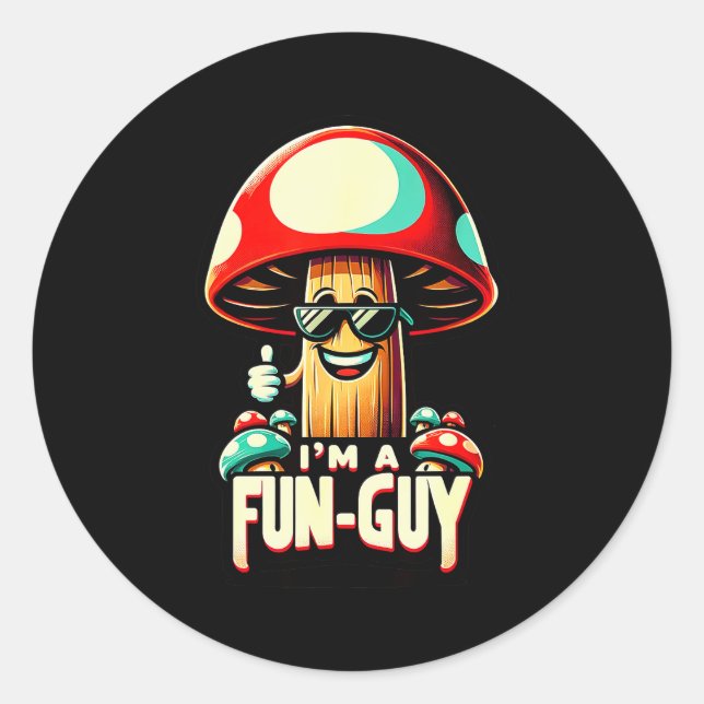 Pegatina Redonda I'm A Fun-guy' - Amusing Mushroom Enthusiast's Fun (Anverso)