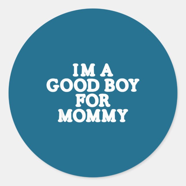 Pegatina Redonda I'm A Good Boy, For Mommy  (Anverso)