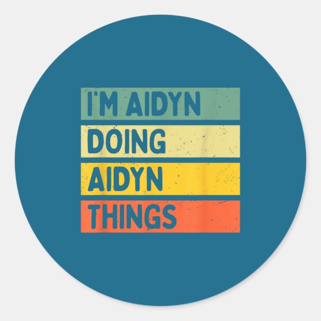 Pegatina Redonda I'm Aidyn Doing Aidyn Things Funny D Quote  (Anverso)
