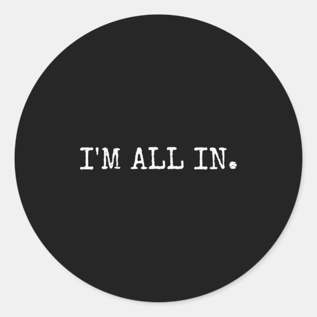 Pegatina Redonda I'm All In Funny Ker Design  (Anverso)