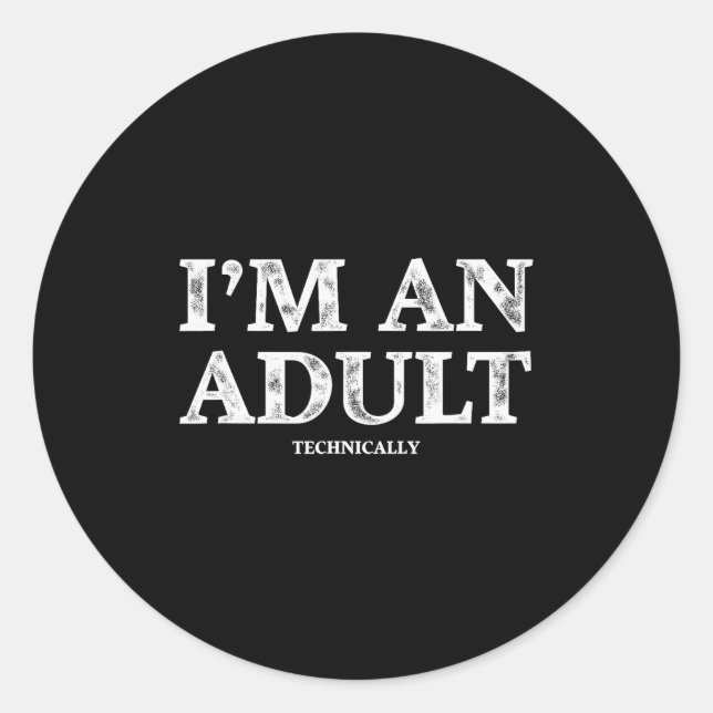 Pegatina Redonda I'm An Adult Technically Funny 18th Birthday Gift  (Anverso)