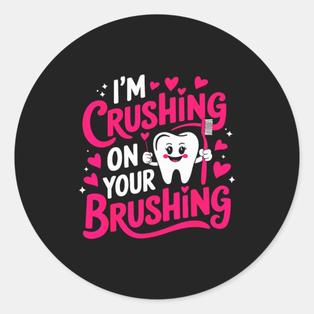 Pegatina Redonda Im Crushing On Your Brushing Funny Dental Valentin (Anverso)