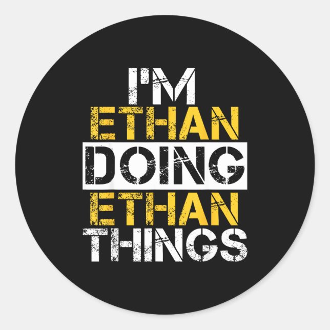 Pegatina Redonda I'm Ethan Doing Ethan Things Name Ethan  (Anverso)