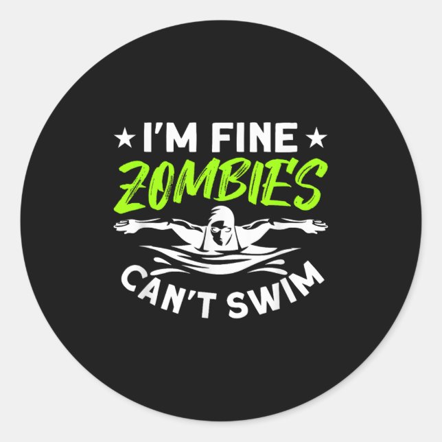 Pegatina Redonda I'm Fine Zombies Can't Swim  (Anverso)