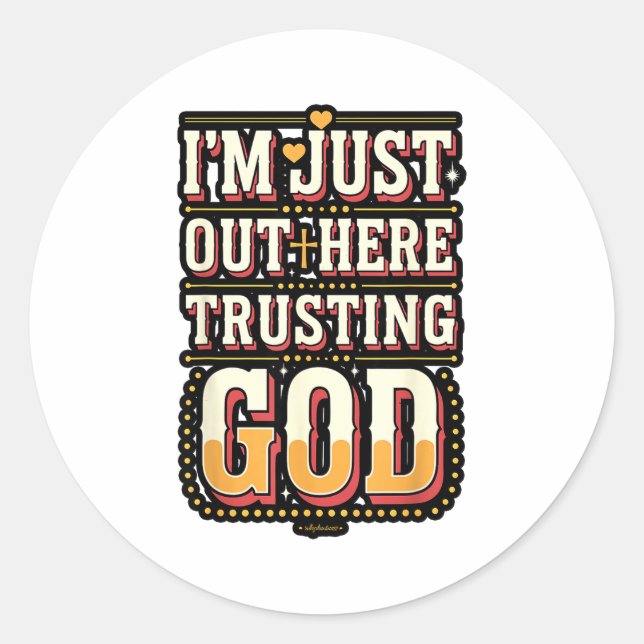 Pegatina Redonda I'm Just Out Here Trusting God Quote  (Anverso)