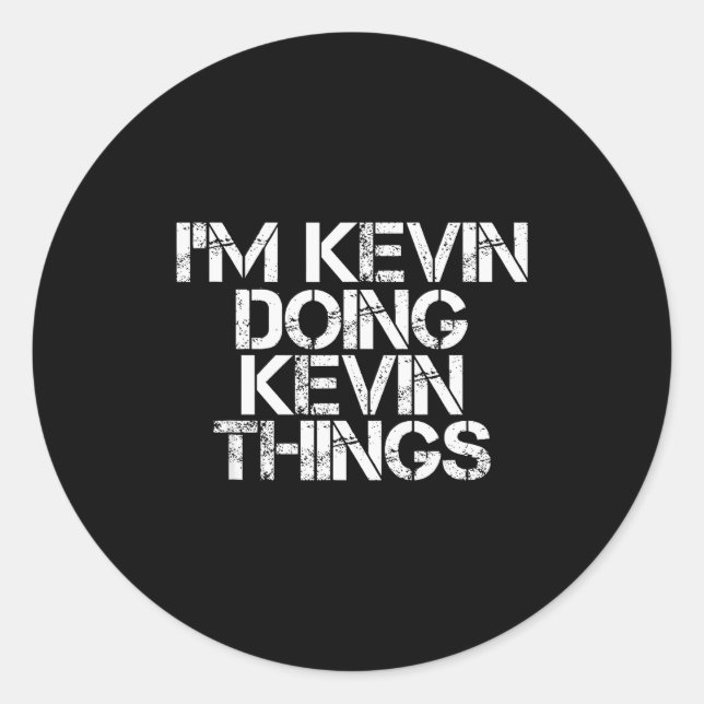 Pegatina Redonda I'm Kevin Doing Kevin Things Shirt Funny Christmas (Anverso)