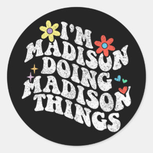 Pegatina Redonda Im Madison Haciendo Cosas Madison Funny Día de la