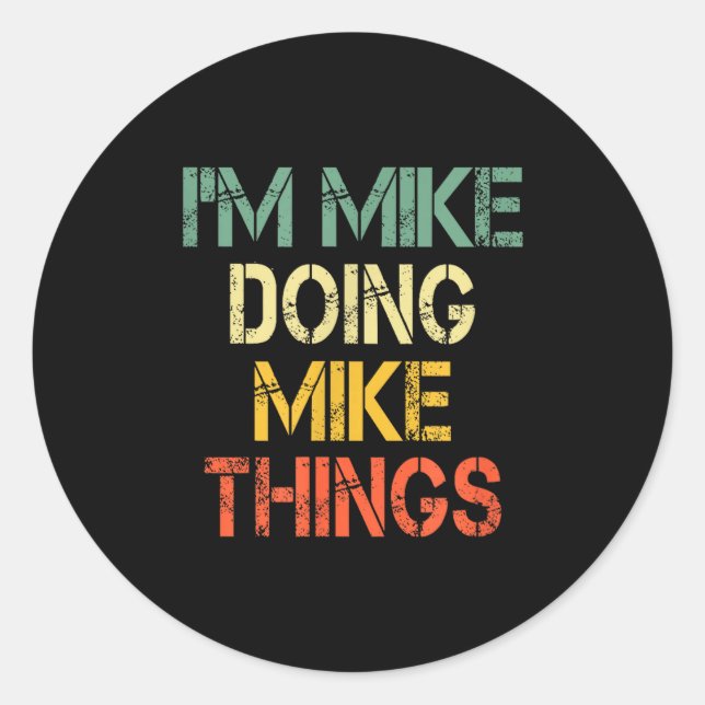 Pegatina Redonda I'm Mike Doing Mike Things Funny Christmas Birthda (Anverso)