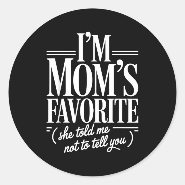 Pegatina Redonda I'm Mom's Favorite Funny Family Sibling Joke Son D (Anverso)