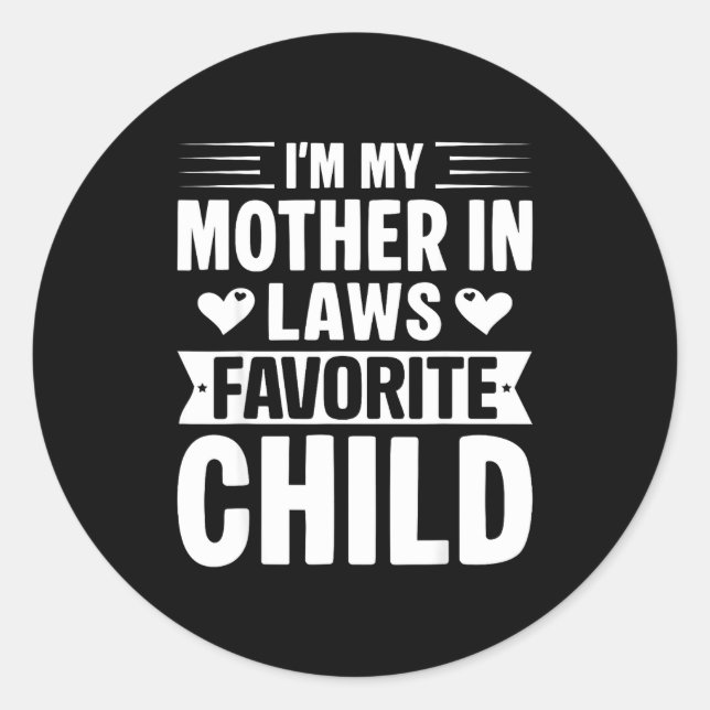 Pegatina Redonda I'm My Mother In Laws Favorite Child Funny Parent  (Anverso)