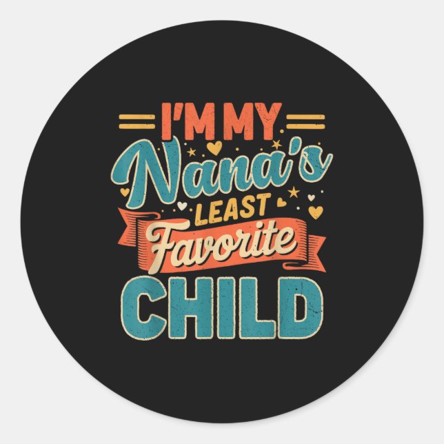 Pegatina Redonda I'm My Nana's Least Favorite Child Funny Parent Fa (Anverso)
