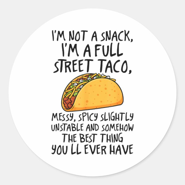 Pegatina Redonda I'm Not A Snack I'm A Full Street Taco Funny Quote (Anverso)