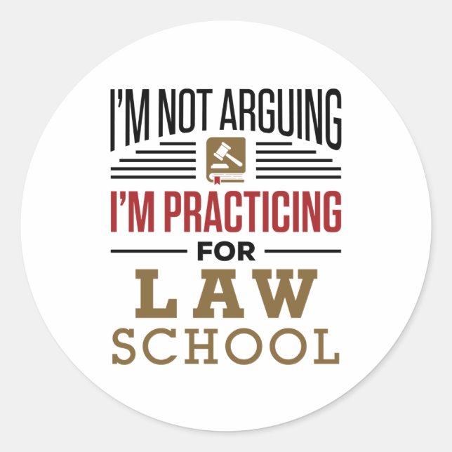 Pegatina Redonda I'm Not Arguing I'm Practicing for Law School (Anverso)