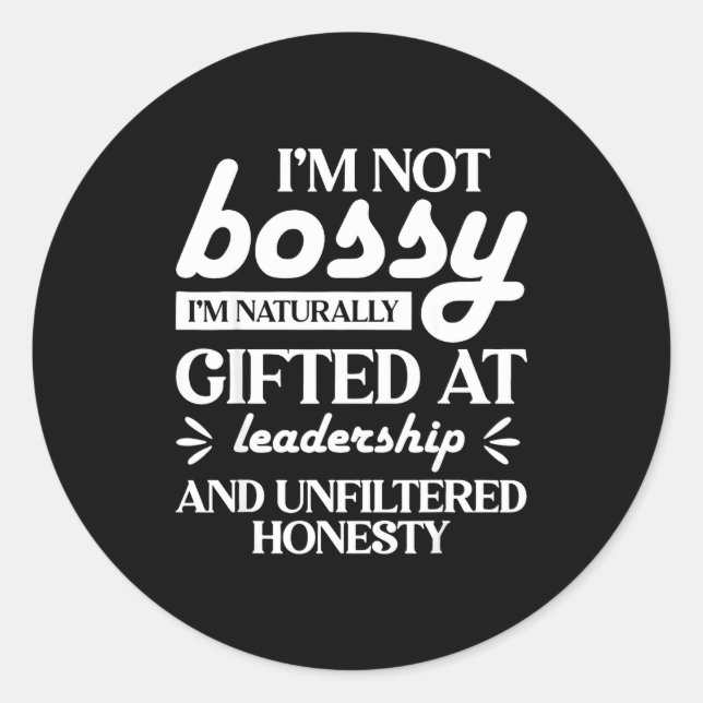 Pegatina Redonda I'm Not Bossy I'm Naturally Gifted At Leadership  (Anverso)