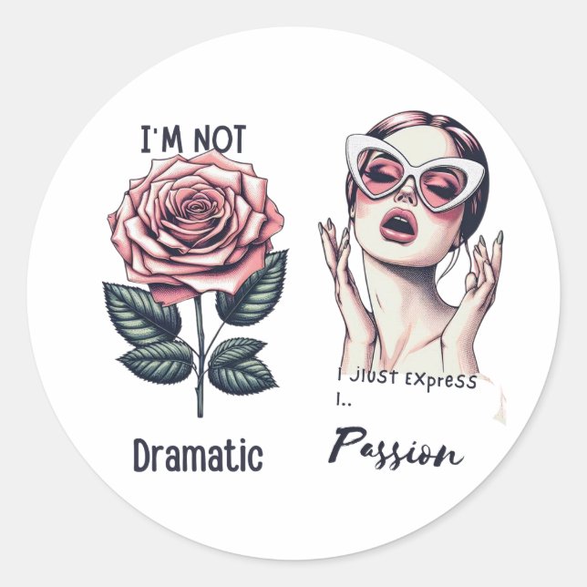 Pegatina Redonda “I'm not dramatic, I just express passion” – Vinta (Anverso)