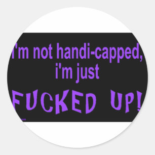 Pegatina Redonda im_not_handicapped_im_just