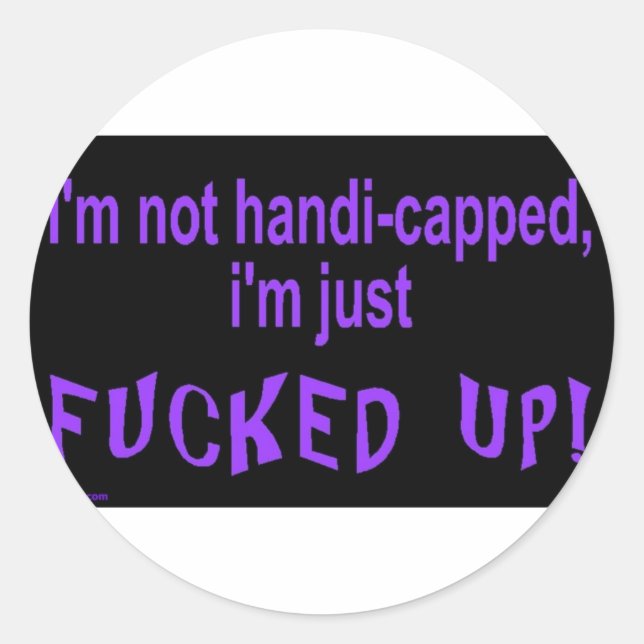 Pegatina Redonda im_not_handicapped_im_just (Anverso)