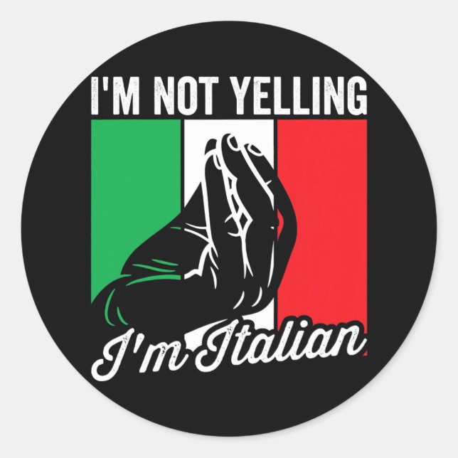 Pegatina Redonda I'm Not Yelling I'm Italian Saying Italia Mens (Anverso)
