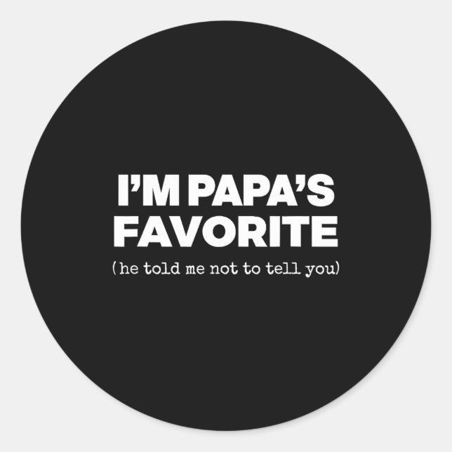 Pegatina Redonda I'm Papa's Favorite Funny Papas Son Daughter  (Anverso)