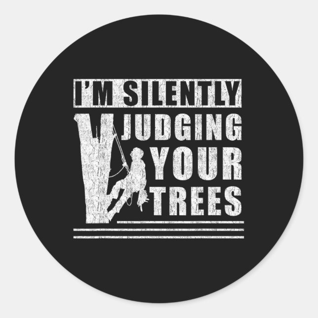 Pegatina Redonda Im Silently Judging Your Trees - Funny Tree Climbi (Anverso)