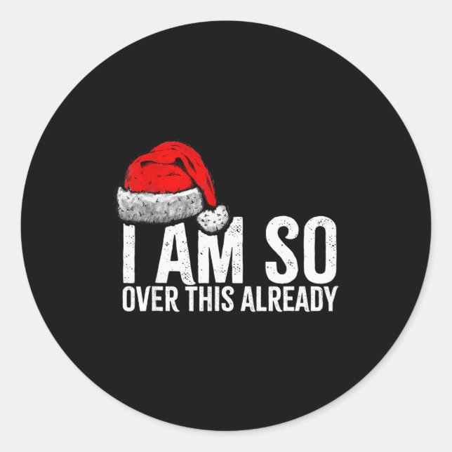 Pegatina Redonda I'm So Over This Already, Funny Inappropriate Chri (Anverso)