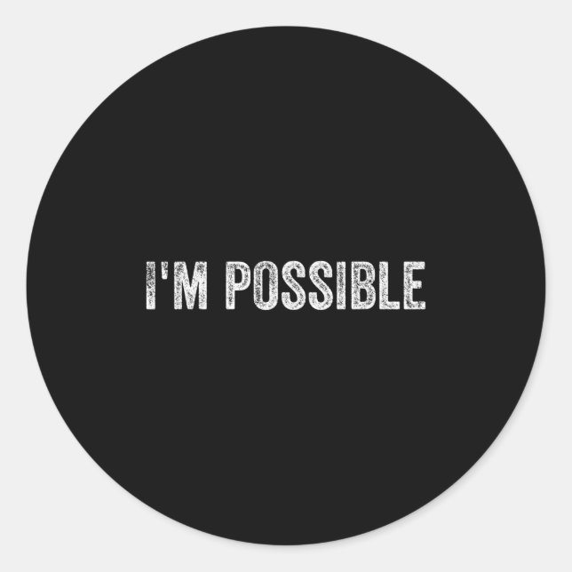 Pegatina Redonda I'm Ssible Motivational Saying  (Anverso)
