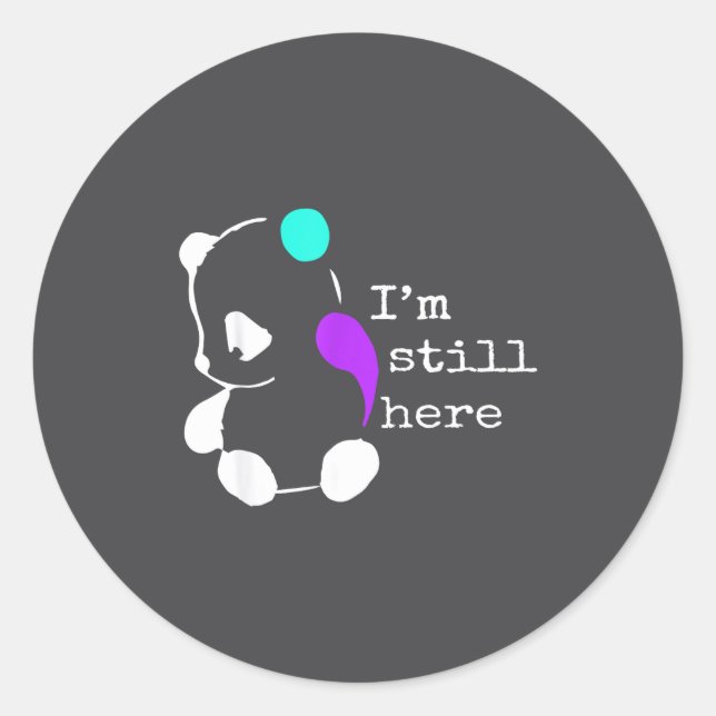 Pegatina Redonda I'm Still Here - Semicolon Gift Suicide Prevention (Anverso)
