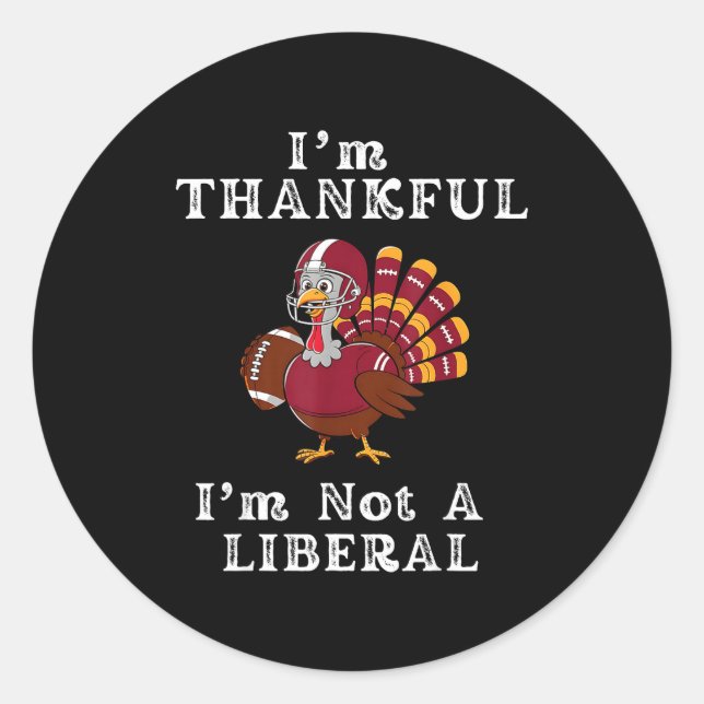 Pegatina Redonda I'm Thankful I'm Not A Liberal Funny Thanksgiving  (Anverso)