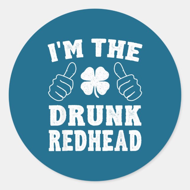 Pegatina Redonda I'm The Drunk Redhead Funny St Patricks Day  (Anverso)
