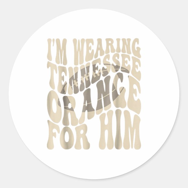 Pegatina Redonda I'm Wearing Tennessee Orange For Him Tennessee Foo (Anverso)