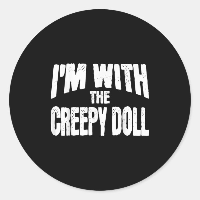 Pegatina Redonda I'm With The Creepy Doll Funny Matching Halloween  (Anverso)