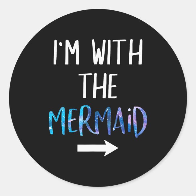 Pegatina Redonda I'm With The Mermaid Funny Lazy Mermaid Halloween  (Anverso)
