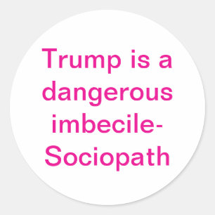 Pegatina Redonda Imbécil-Sociopata Trump Hankamer Artjunkhaus Amor