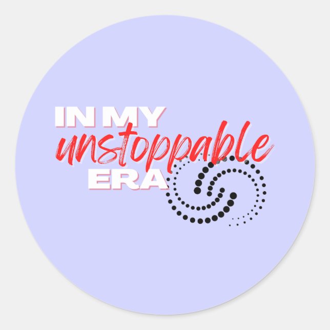 Pegatina Redonda Imparable, en mi era imparable (Anverso)