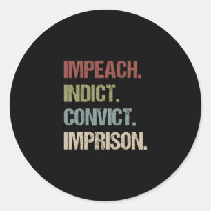 Pegatina Redonda Impeach Acusar Condenar Encarcelar Anti Trump Impe